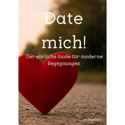 Date mich!, Taschenbuch von Michael Reekers, Epubli, 978-3-8197-1698-0