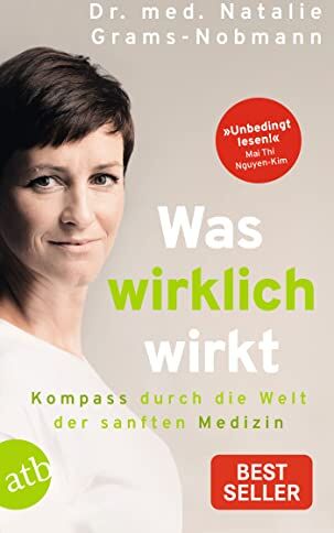Grams-Nobmann, Dr. med. Natalie - Was wirklich wirkt: Kompass durch die Welt der sanften Medizin - Preis vom 09.10.2026 07:28:09 h