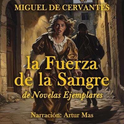 La Fuerza de la Sangre - Miguel de Cervantes, Audio, 4070169149649