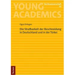 Die Strafbarkeit der Beschneidung in Deutschland und in der Trkei, Fachbücher von Oguz Erdogan
