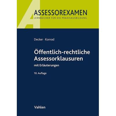 Öffentlich-rechtliche Assessorklausuren, Taschenbuch von Andreas Decker,Christian Konrad, Vahlen, Franz, 978-3-8006-7541-8
