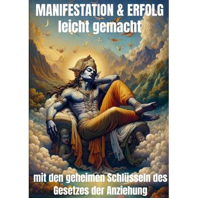 Manifestation & Erfolg leicht gemacht, Taschenbuch von Julian Peters, Ayurveda Prana Healing & Bhakti Yoga School, 978-94-038-4619-4