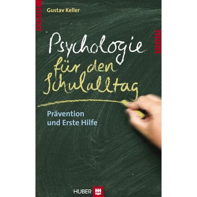 Psychologie für den Schulalltag, Gebundene Ausgabe von Gustav Keller, Hogrefe AG