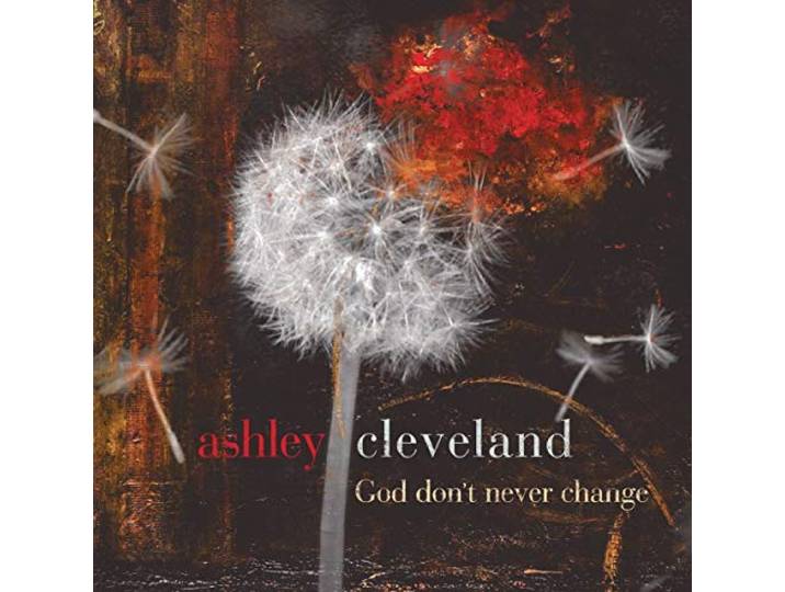 Ashley Cleveland - God Don't Never Change