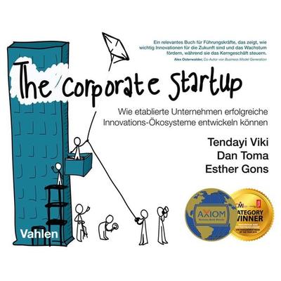 The Corporate Startup, Taschenbuch von Tendayi Viki,Dan Toma,Esther Gons, Vahlen, Franz, 978-3-8006-6169-5