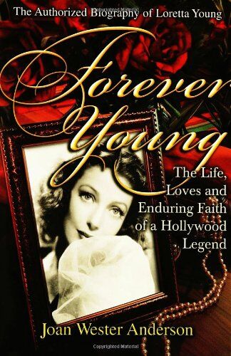 Anderson, Joan Wester - Forever Young: The Life, Loves and Enduring Faith of a Hollywood Legend - Preis vom 19.10.2026 19:33:35 h