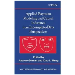 Applied Bayesian Modeling and Causal Inference from Incomplete-Data Perspectives, Sachbücher von Andrew Gelman, Xiao-Li Meng