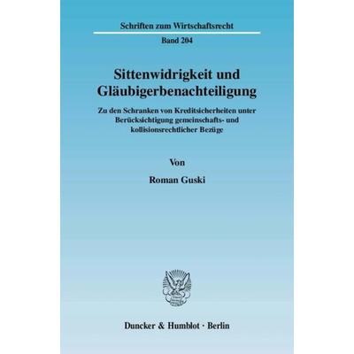 Sittenwidrigkeit und Gläubigerbenachteiligung., Taschenbuch von Roman Guski, Duncker & Humblot, 978-3-428-12430-5