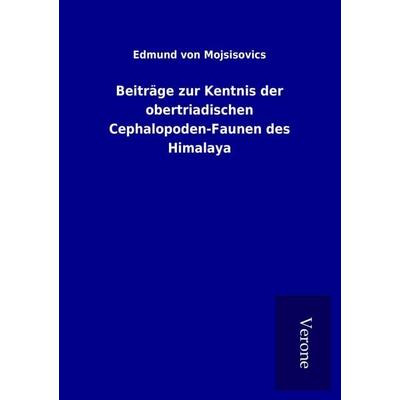 Beiträge zur Kentnis der obertriadischen Cephalopoden-Faunen des Himalaya, Taschenbuch von Edmund Mojsisovics, BoD - Books on Demand