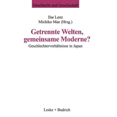 Getrennte Welten, gemeinsame Moderne?, Taschenbuch von Ilse Lenz,Michiko Mae, VS Verlag für Sozialwissenschaften, 978-3-8100-1560-0