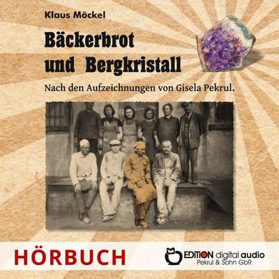 Bäckerbrot und Bergkristall - Klaus Möckel, Audio, 9783689120009