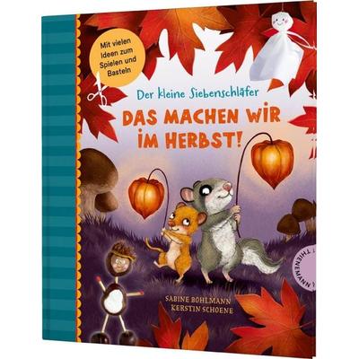 Der kleine Siebenschläfer: Das machen wir im Herbst!, Gebundene Ausgabe von Sabine Bohlmann, Thienemann in der Thienemann-Esslinger Verlag GmbH,