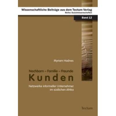 Nachbarn, Familie, Freunde: Kunden, Taschenbuch von Myriam Hadnes, Tectum Wissenschaftsverlag, 978-3-8288-9767-0