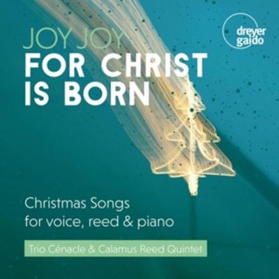 Joy,Joy for Christ is born - Trio Cnacle,Calamus Reed Quintet, CD