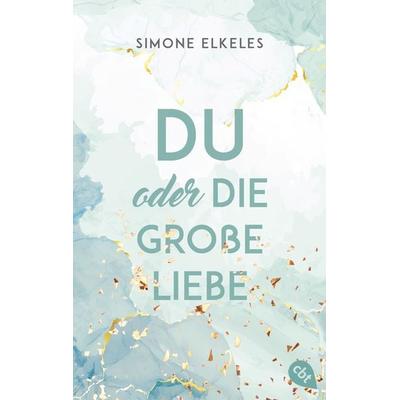 Du oder die große Liebe, Taschenbuch von Simone Elkeles, Cbt, 978-3-570-31530-9