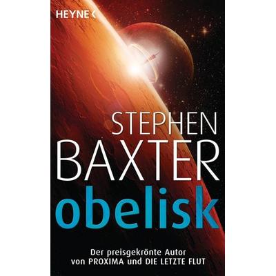 Obelisk, Taschenbuch von Stephen Baxter, Heyne, 978-3-453-31945-5