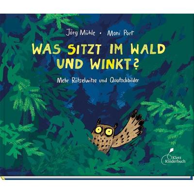 Was sitzt im Wald und winkt?, Gebundene Ausgabe von Moni Port, Klett Kinderbuch, 978-3-95470-144-5