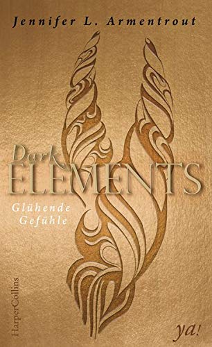 Armentrout, Jennifer L. - Dark Elements 4 - Glühende Gefühle - Preis vom 06.10.2026 07:26:00 h