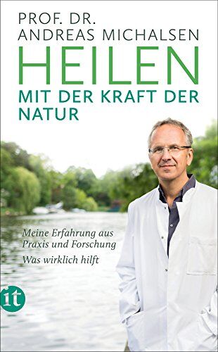 Michalsen, Prof. Dr. Andreas - Heilen mit der Kraft der Natur: Meine Erfahrung aus Praxis und Forschung – Was wirklich hilft (insel taschenbuch) - Preis vom 02.10.2026 23:42:20 h