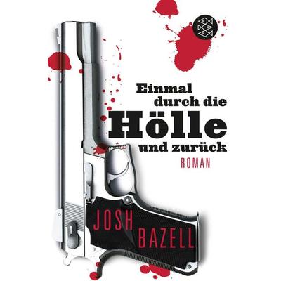 Einmal durch die Hölle und zurück, Taschenbuch von Josh Bazell, Fischer Taschenbuch Verlag