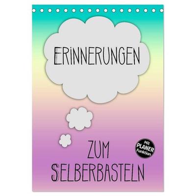 ERINNERUNGEN Zum Selberbasteln (Tischkalender 2027 DIN A5 hoch), CALVENDO Monatskalender