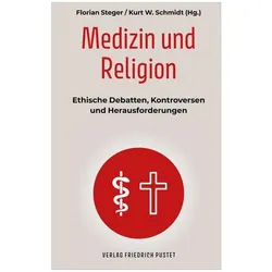 Medizin und Religion, Fachbücher von Florian Steger, Kurt W. Schmidt