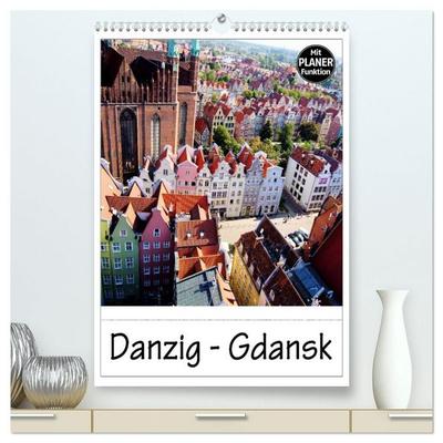 Danzig - Gdansk (hochwertiger Premium Wandkalender 2027 DIN A2 hoch), Kunstdruck in Hochglanz