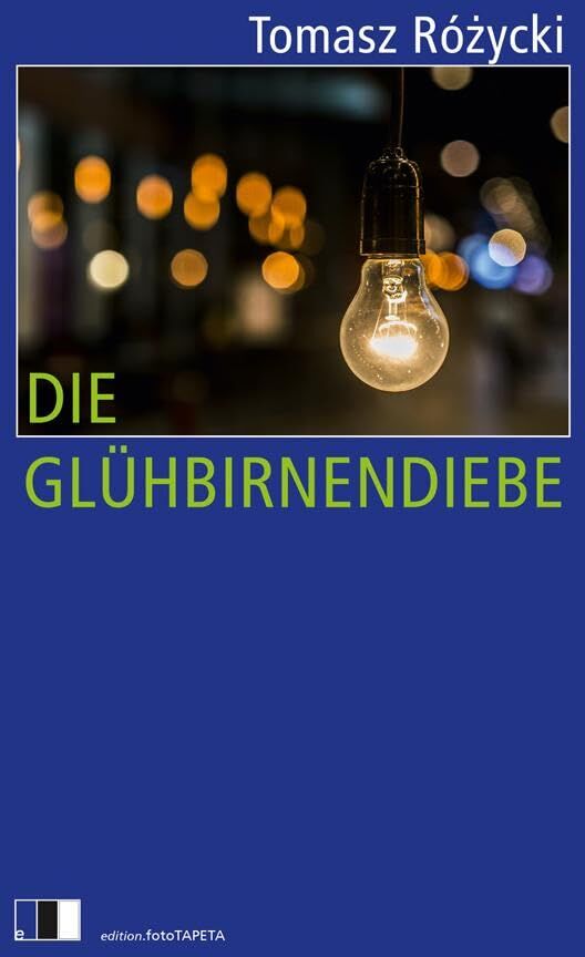 Tomasz Różycki - Die Glühbirnendiebe - Preis vom 02.10.2026 23:42:20 h