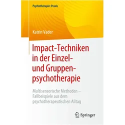 Impact-Techniken in der Einzel- und Gruppenpsychotherapie, Fachbücher von Katrin Vader