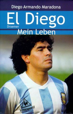 Maradona, Diego A. - El Diego. Mein Leben. - Preis vom 09.10.2026 07:28:09 h