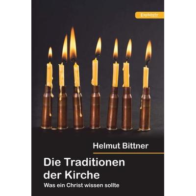 Die Traditionen der Kirche, Taschenbuch von Helmut Bittner, Engelsdorfer Verlag, 978-3-96145-852-3