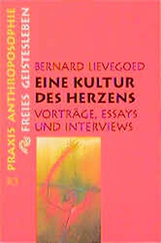 Lievegoed, Bernardus C - Eine Kultur des Herzens: Vorträge, Essays und Interviews (Praxis Anthroposophie) - Preis vom 30.09.2026 09:01:18 h