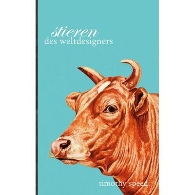 Stieren des Weltdesigners, Taschenbuch von Timothy Speed, Twentysix, 978-3-7407-0903-7