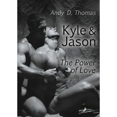Kyle & Jason: The Power of Love, Taschenbuch von Andy D. Thomas, Dead soft verlag, 978-3-96089-145-1