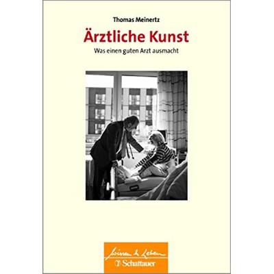 Ärztliche Kunst, Taschenbuch von Thomas Meinertz, Schattauer, 978-3-7945-3283-4