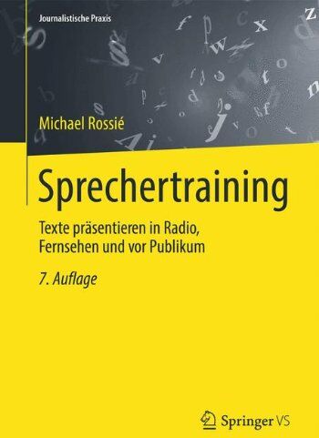 Michael Rossié - Sprechertraining: Texte präsentieren in Radio, Fernsehen und vor Publikum (Journalistische Praxis) - Preis vom 30.09.2026 09:01:18 h