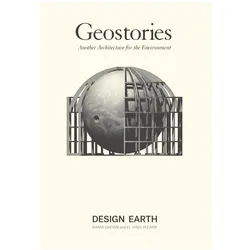 Geostories, Sachbücher von Rania Jazairy Ghosn, El Hadi Jazairy, Rania Ghosn