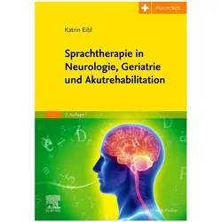 Sprachtherapie in Neurologie, Geriatrie und Akutrehabilitation, Fachbücher von Wolfgang Kriegel, Christian Tilz, Katrin Eibl, Carmen Simon