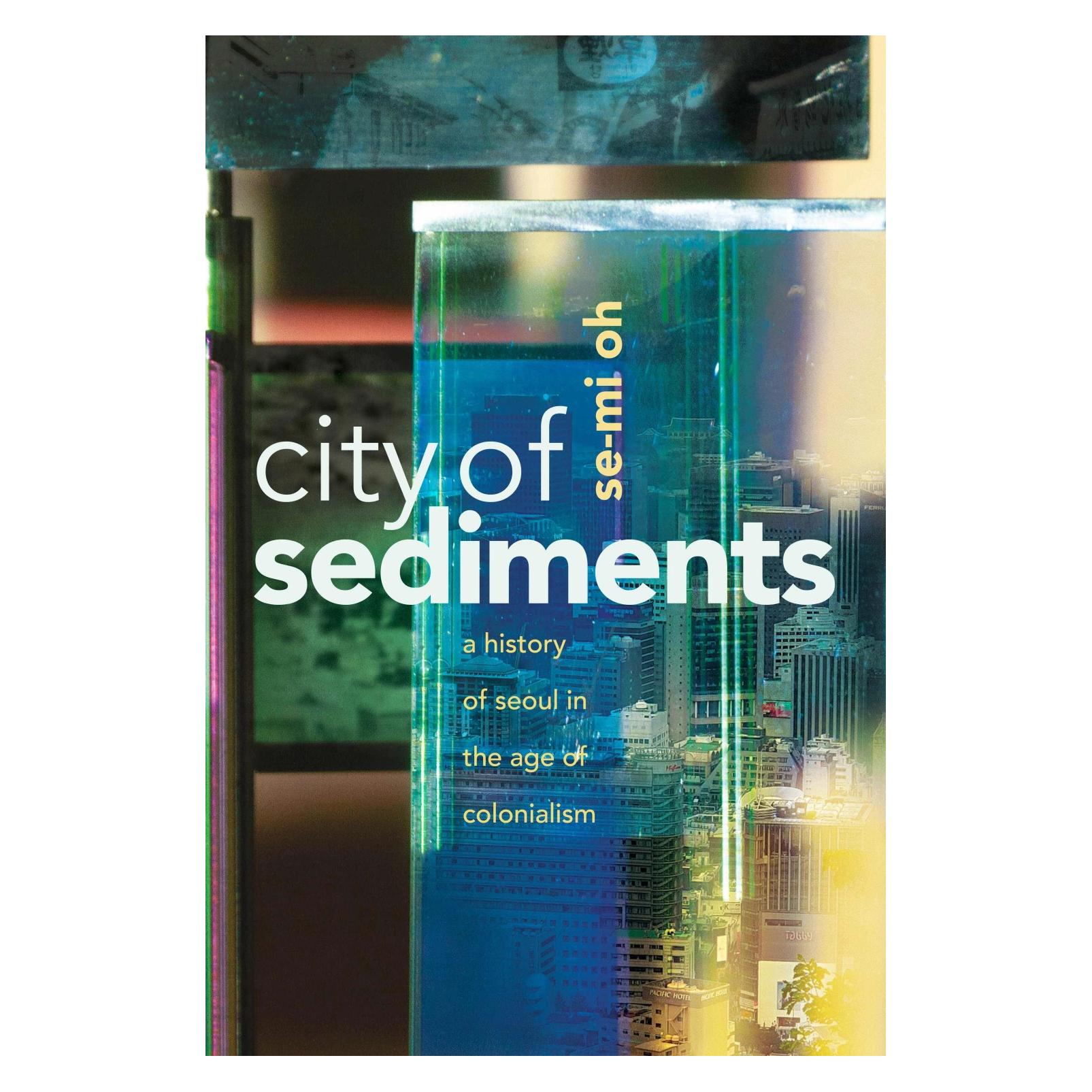 Stanford Univ Pr City of Sediments (Englisch, Se-Mi Oh) (42035804)