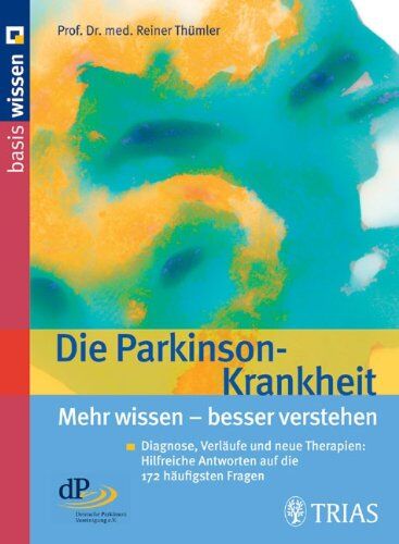 Reiner Thümler - Die Parkinson-Krankheit: Diagnose, Verläufe und neue Therapien: Hilfreiche Antworten auf die 172 häufigsten Fragen - Preis vom 30.09.2026 22:30:23 h