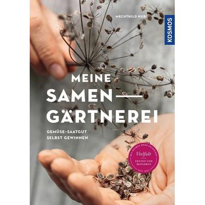 Meine Samen-Gärtnerei, Taschenbuch von Mechthild Hubl, Kosmos, 978-3-440-17414-2