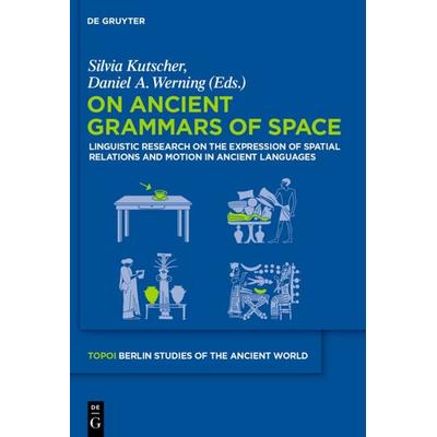 On Ancient Grammars of Space, Gebundene Ausgabe von , De Gruyter, 978-3-11-031117-4