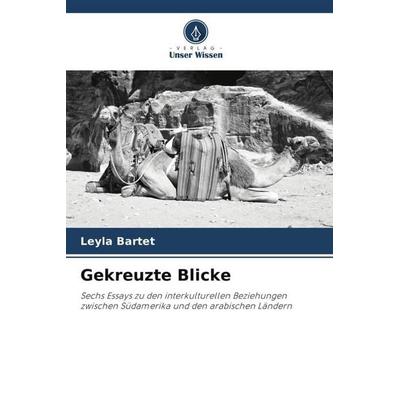 Gekreuzte Blicke, Taschenbuch von Leyla Bartet, Verlag Unser Wissen, 978-620-6-51594-4
