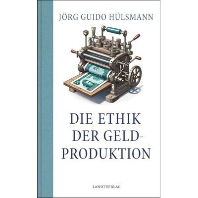 Die Ethik der Geldproduktion, Gebundene Ausgabe von Guido Hülsmann, Manuscriptum Verlagsbuchhandlung, 978-3-948075-32-3
