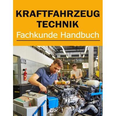 Kraftfahrzeugtechnik Fachkunde Handbuch, Taschenbuch von Melito Press, Independently Published