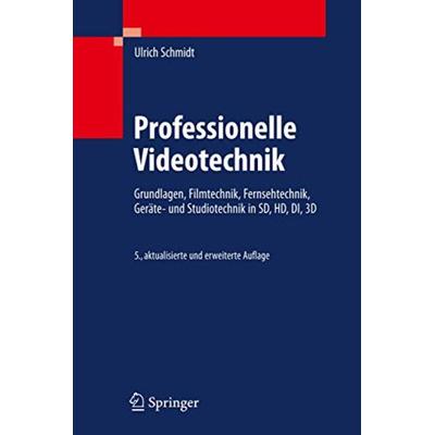Professionelle Videotechnik, Gebundene Ausgabe von Ulrich Schmidt, Springer, 978-3-642-02506-8