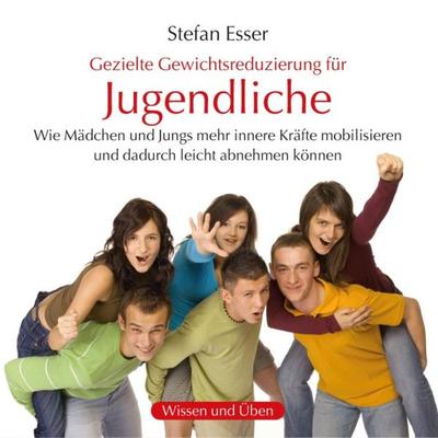 Gewichtsreduzierung für Jugendliche - Stefan Esser, Audio, 9783893212958