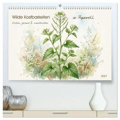 Wilde Kostbarkeiten – Essbar, gesund & wunderschön (hochwertiger Premium Wandkalender 2027 DIN A2 quer), Kunstdruck in Hochglanz