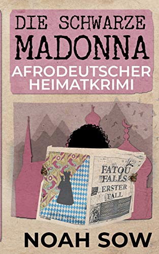 Noah Sow - Die Schwarze Madonna - Fatou Falls Erster Fall: Afrodeutscher Heimatkrimi - Preis vom 19.10.2026 19:33:35 h