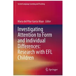 Investigating Attention to Form and Individual Differences:Research with EFL Chi, Fachbücher von María del Pilar García Mayo